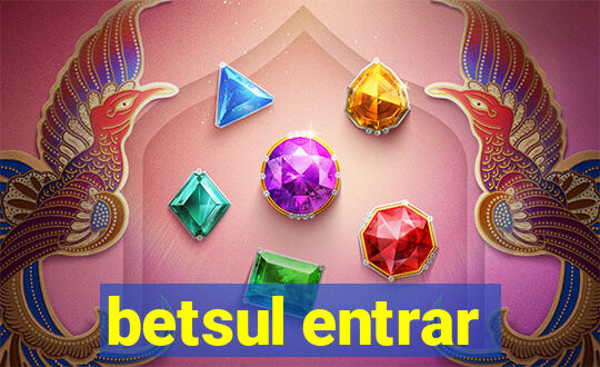 betsul entrar
